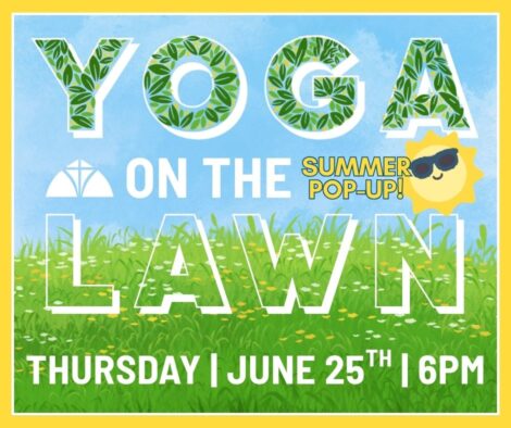 YogaSummerPopUpWebsite Yoga on the Lawn Summer Pop June 25th at 6PM