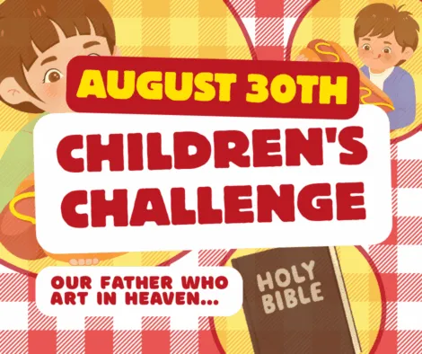 Children's Challenge: The Lord's Prayer at Walnut Hill Church Children's Challenge: The Lord's Prayer at Walnut Hill Church