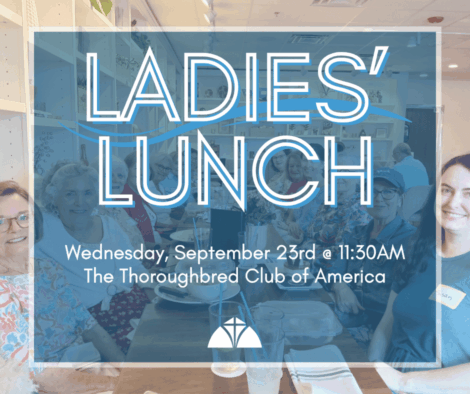 LadiesLunch.9.26 Ladies' Lunch Wednesday September 23rd at 11:30AM at Thoroughbred Club of America